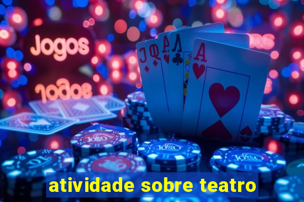 atividade sobre teatro